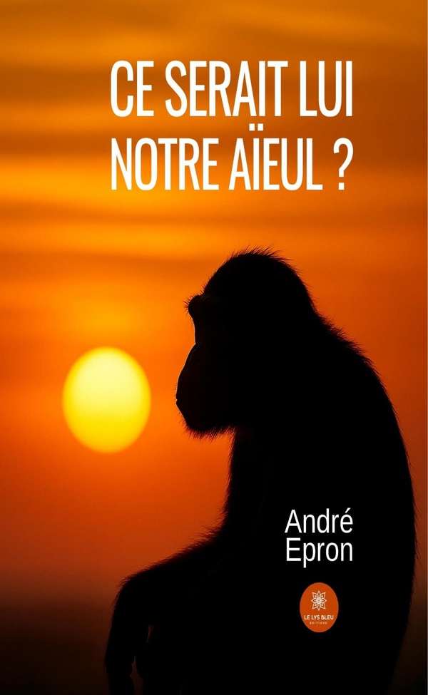 Couverture du livre « Ce serait lui notre aïeul ? : essai » de André Epron, librairie Les Contes Infusés à Corte