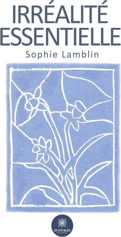 Couverture du livre « Irréalité essentielle : Recueil » de Sophie Lamblin, librairie Les Contes Infusés à Corte
