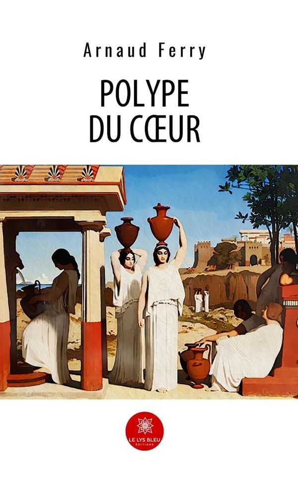 Couverture du livre « Polype du coeur : recueil » de Arnaud Ferry, librairie Les Contes Infusés à Corte