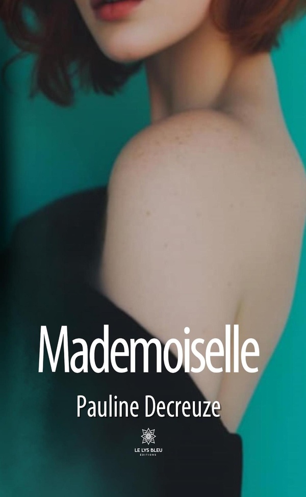 Couverture du livre « Mademoiselle : Roman » de Pauline Decreuze, librairie Les Contes Infusés à Corte