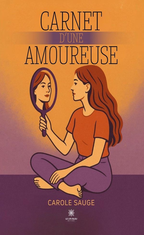 Couverture du livre « Carnet d'une amoureuse : Roman » de Carole Sauge, librairie Les Contes Infusés à Corte