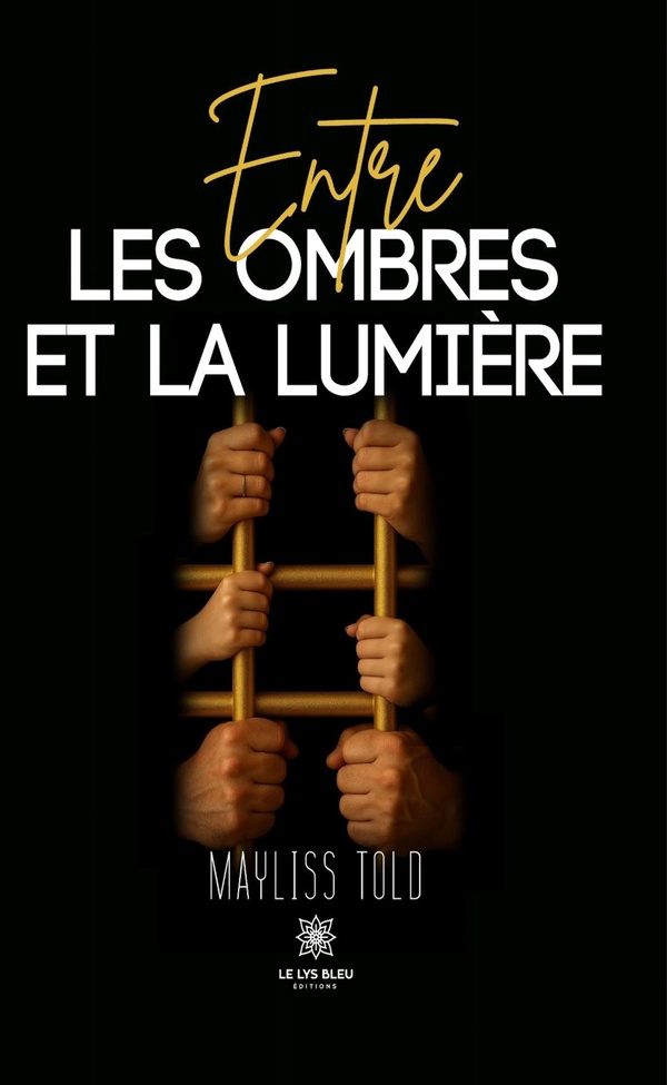 Couverture du livre « Entre les ombres et la lumière » de Mayliss Told, librairie Les Contes Infusés à Corte