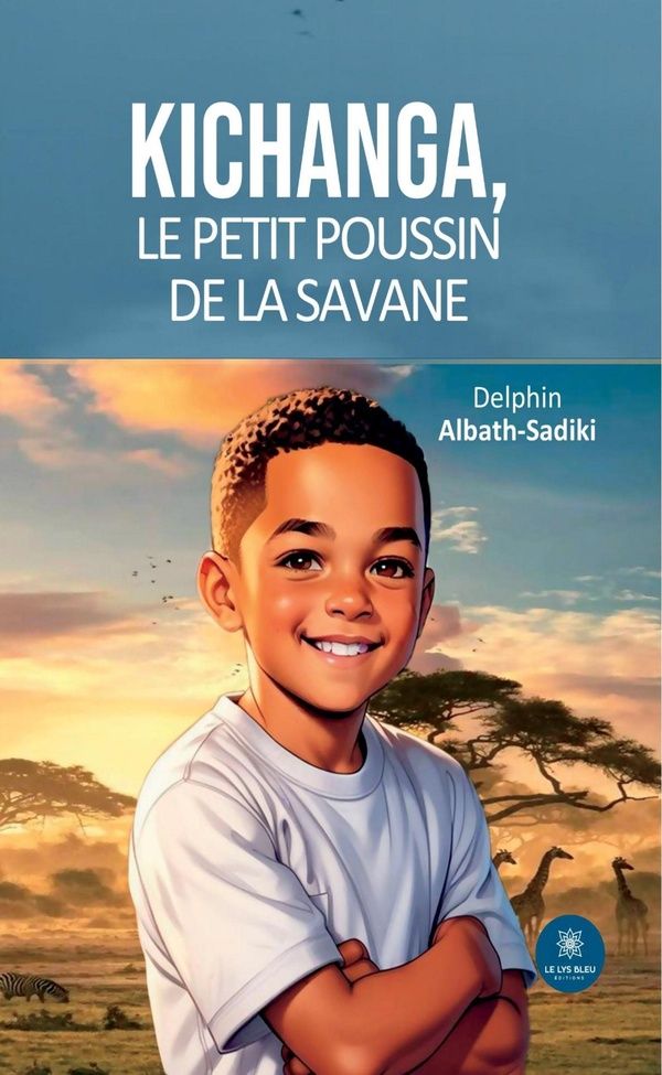 Couverture du livre « Kichanga, le petit poussin de la savane » de Delphin Albath-Sadiki, librairie Les Contes Infusés à Corte