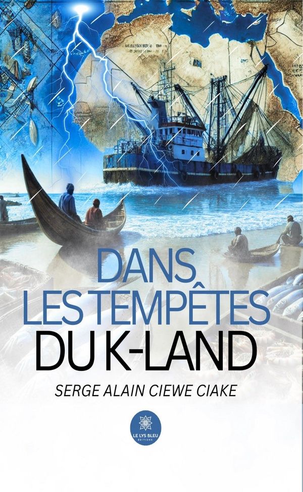 Couverture du livre « Dans les tempêtes du K-Land : Roman » de Serge Alain Ciewe Ciake, librairie Les Contes Infusés à Corte