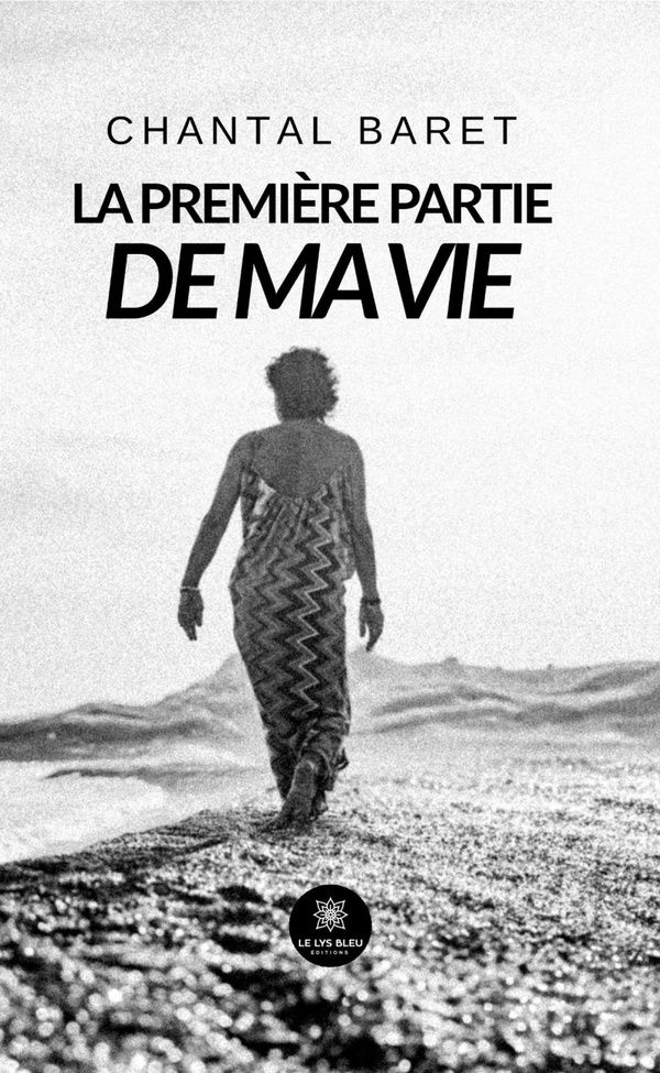 Couverture du livre « La première partie de ma vie » de Chantal Baret, librairie Les Contes Infusés à Corte