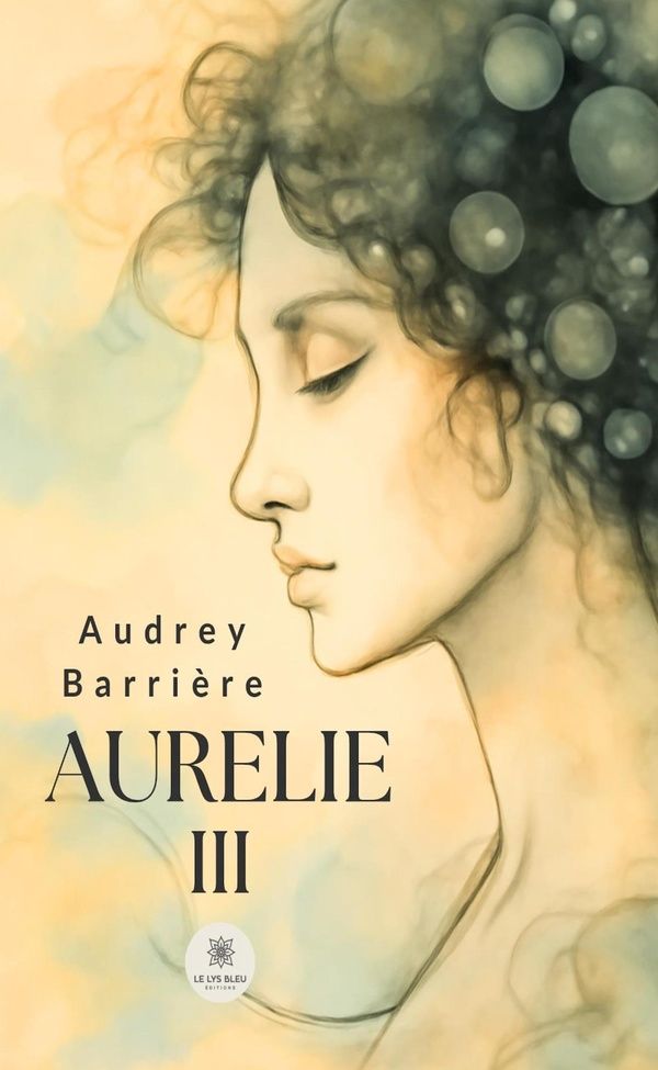 Couverture du livre « Aurélie : roman » de Audrey Barrière, librairie Les Contes Infusés à Corte