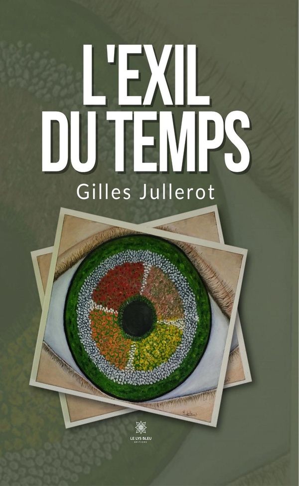 Couverture du livre « L'exil du temps : Roman » de Gilles Jullerot, librairie Les Contes Infusés à Corte