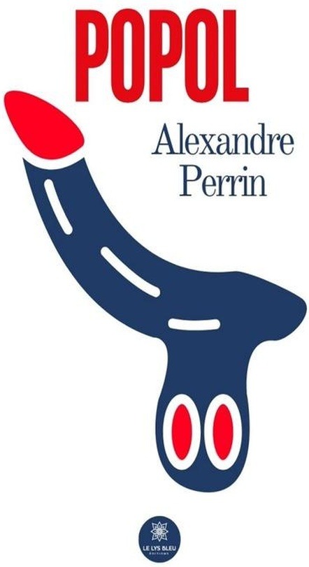 Couverture du livre « Popol : Roman » de Alexandre Perrin, librairie Les Contes Infusés à Corte