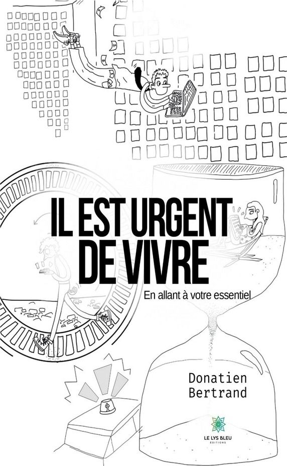 Couverture du livre « Il est urgent de vivre : en allant à votre essentiel » de Donatien Bertrand, librairie Les Contes Infusés à Corte