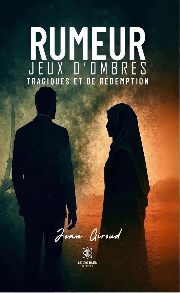Couverture du livre « Rumeur : jeux d'ombres tragiques et de rédemption » de Jean Giroud, librairie Les Contes Infusés à Corte