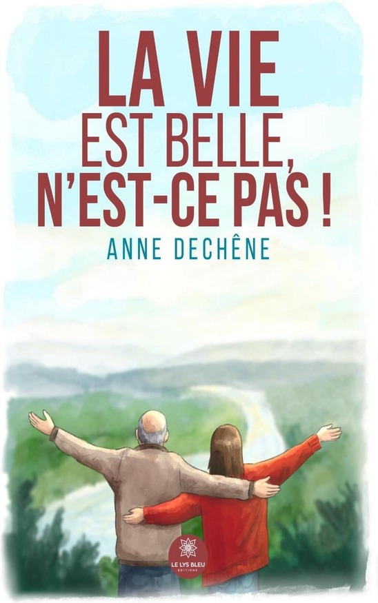 Couverture du livre « La Vie est belle, n'est-ce pas ! : Roman » de Anne Dechêne, librairie Les Contes Infusés à Corte