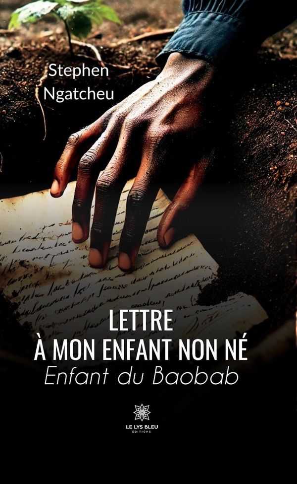 Couverture du livre « Lettre à mon enfant non né : enfant du Baobab » de Stephen Ngatcheu, librairie Les Contes Infusés à Corte