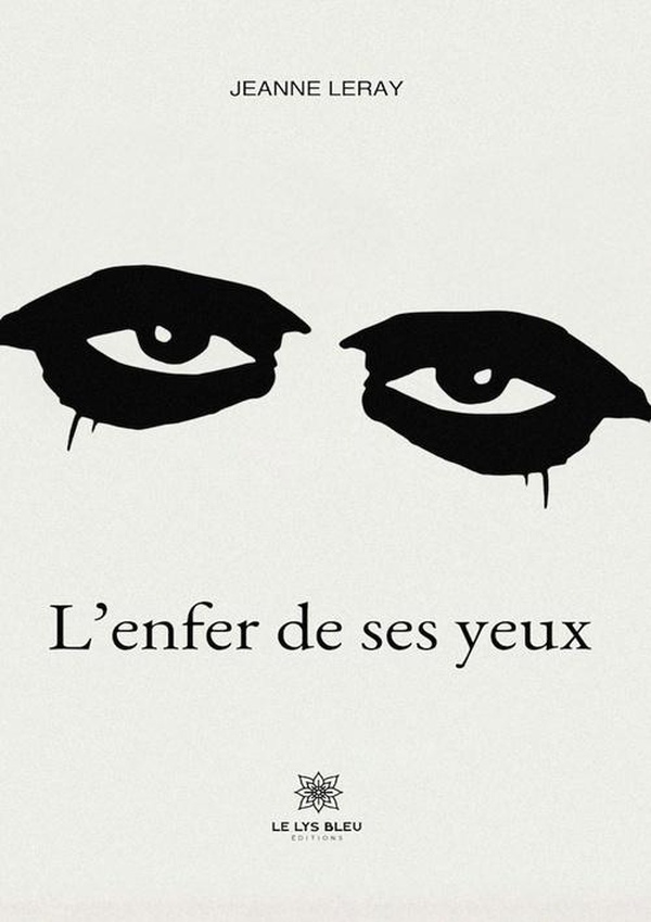 Couverture du livre « L'enfer de ses yeux » de Jeanne Leray, librairie Les Contes Infusés à Corte