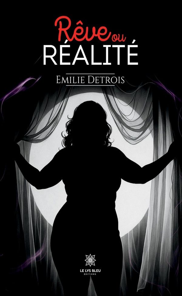 Couverture du livre « Rêve ou réalité » de Emilie Detrois, librairie Les Contes Infusés à Corte