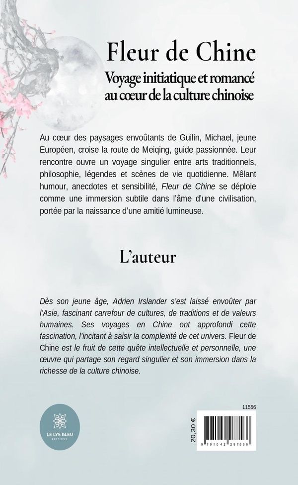 Quatrième de couverture de « Fleur de Chine : voyage initiatique et romancé au coeur de la culture chinoise »