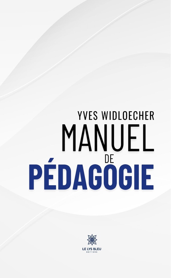 Couverture du livre « Manuel de pédagogie : essai » de Yves Widloecher, librairie Les Contes Infusés à Corte