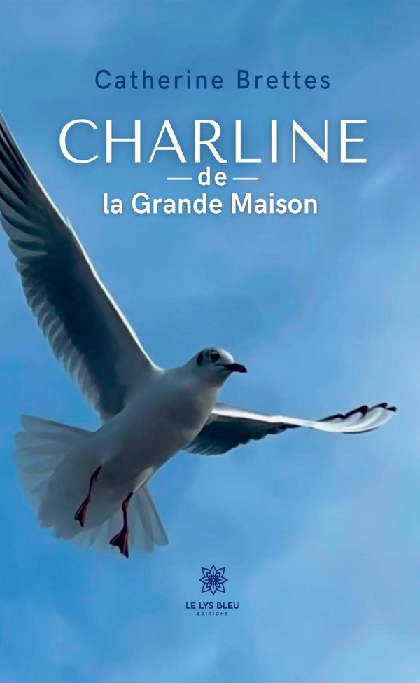 Couverture du livre « Charline de la grande maison : roman » de Catherine Brettes, librairie Les Contes Infusés à Corte
