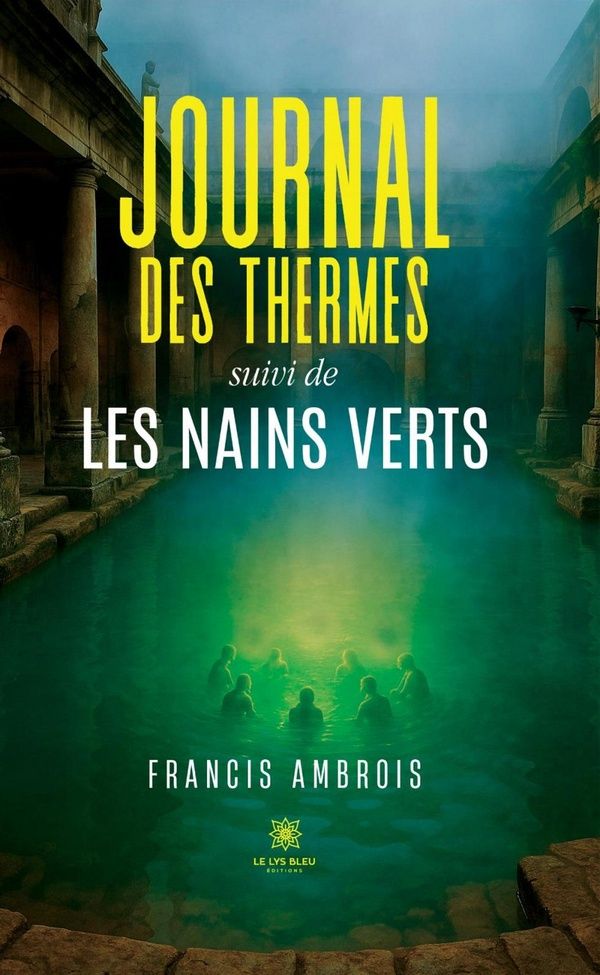 Couverture du livre « Journal des Thermes » de Francis Ambrois, librairie Les Contes Infusés à Corte