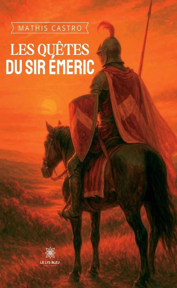 Couverture du livre « Les quêtes du sir Émeric : roman » de Mathis Castro, librairie Les Contes Infusés à Corte