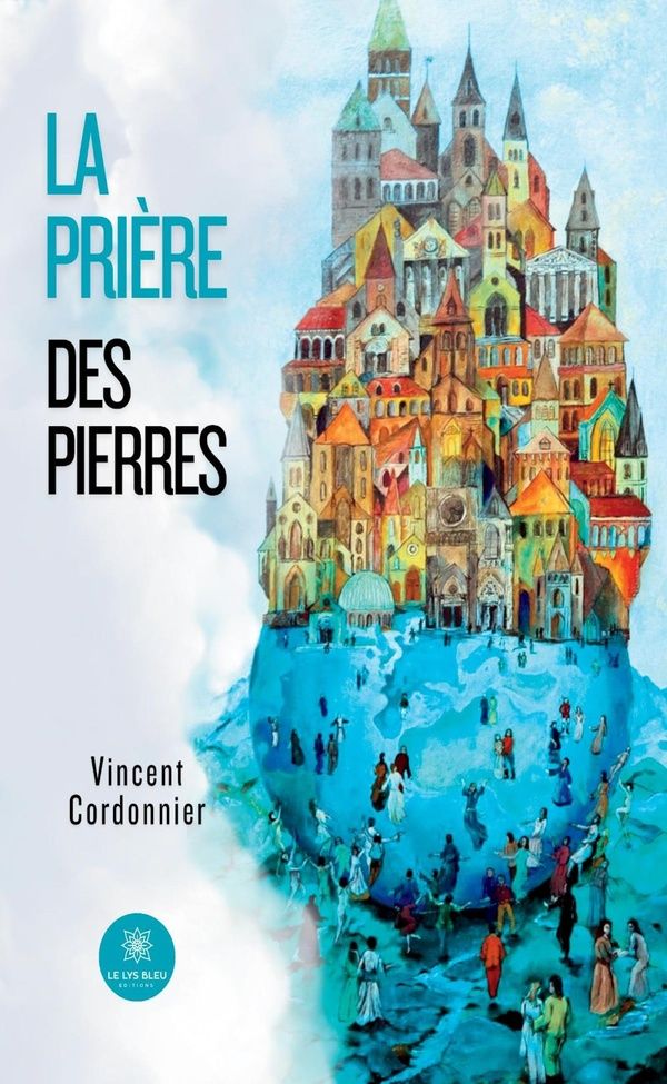 Couverture du livre « La prière des pierres » de Vincent Cordonnier, librairie Les Contes Infusés à Corte