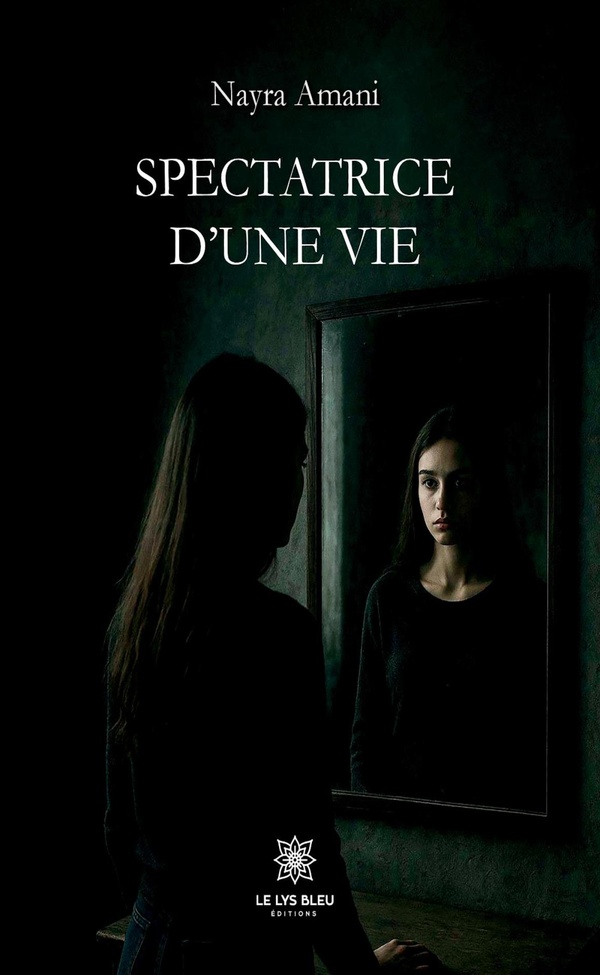 Couverture du livre « Spectatrice d'une vie » de Nayra Amani, librairie Les Contes Infusés à Corte