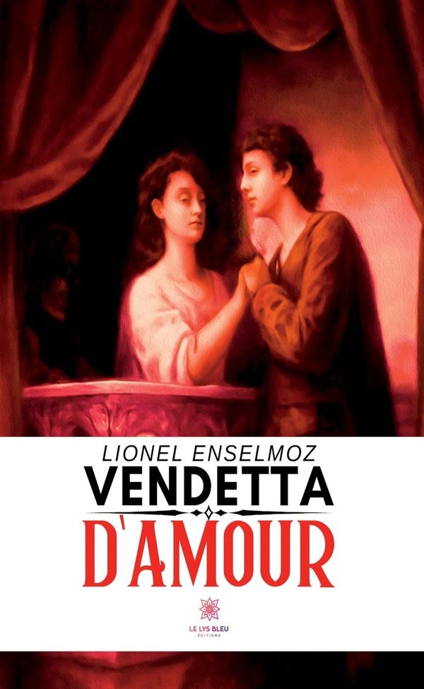 Couverture du livre « Vendetta d'amour : roman » de Lionel Enselmoz, librairie Les Contes Infusés à Corte