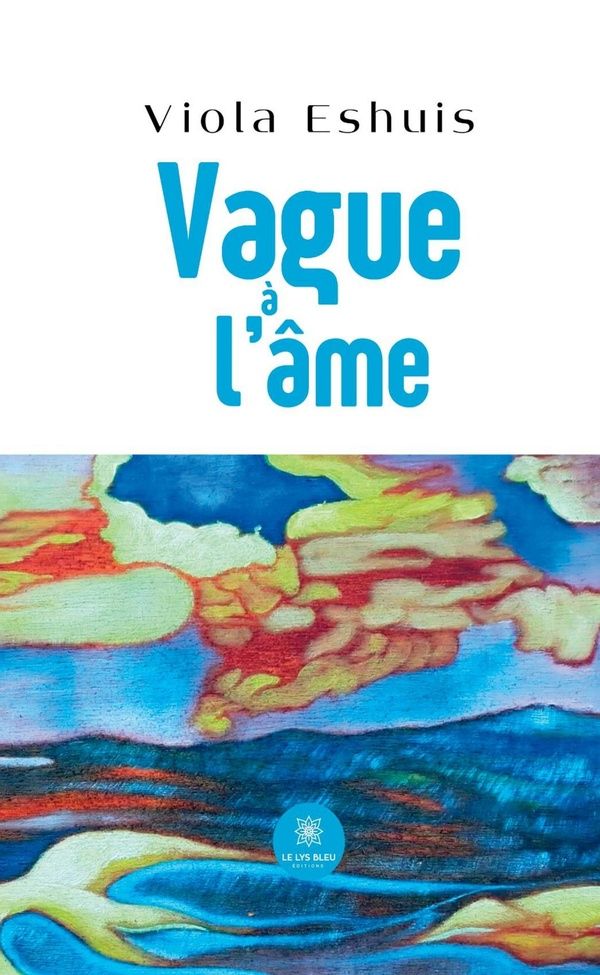 Couverture du livre « Vague à l'âme : recueil » de Viola Eshuis, librairie Les Contes Infusés à Corte