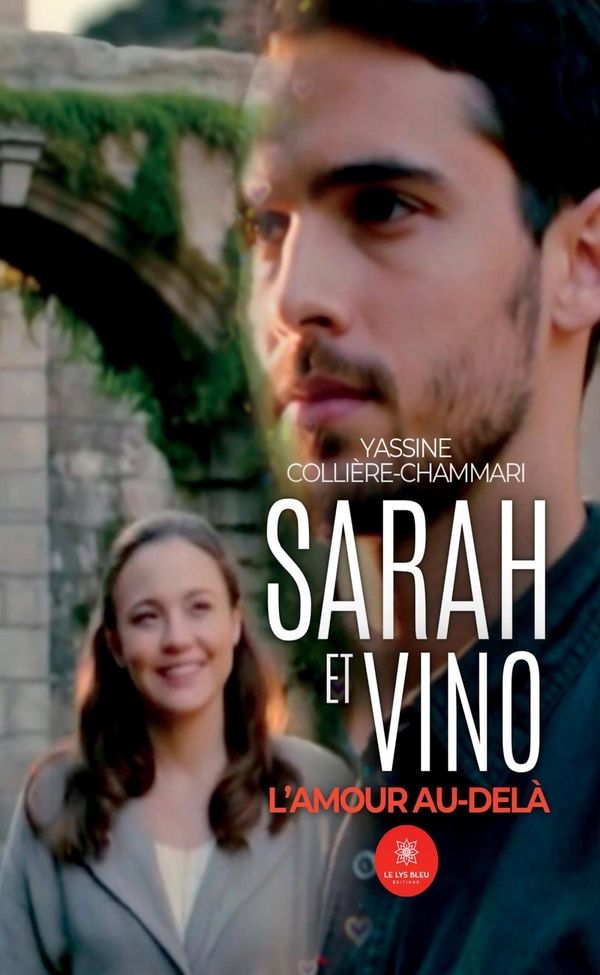 Couverture du livre « Sarah et Vino : l'amour au-delà » de Yassine Collière-Chammari, librairie Les Contes Infusés à Corte