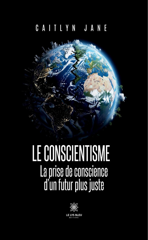 Couverture du livre « Le conscientisme : la prise de conscience d'un futur plus juste » de Caitlyn Jane, librairie Les Contes Infusés à Corte