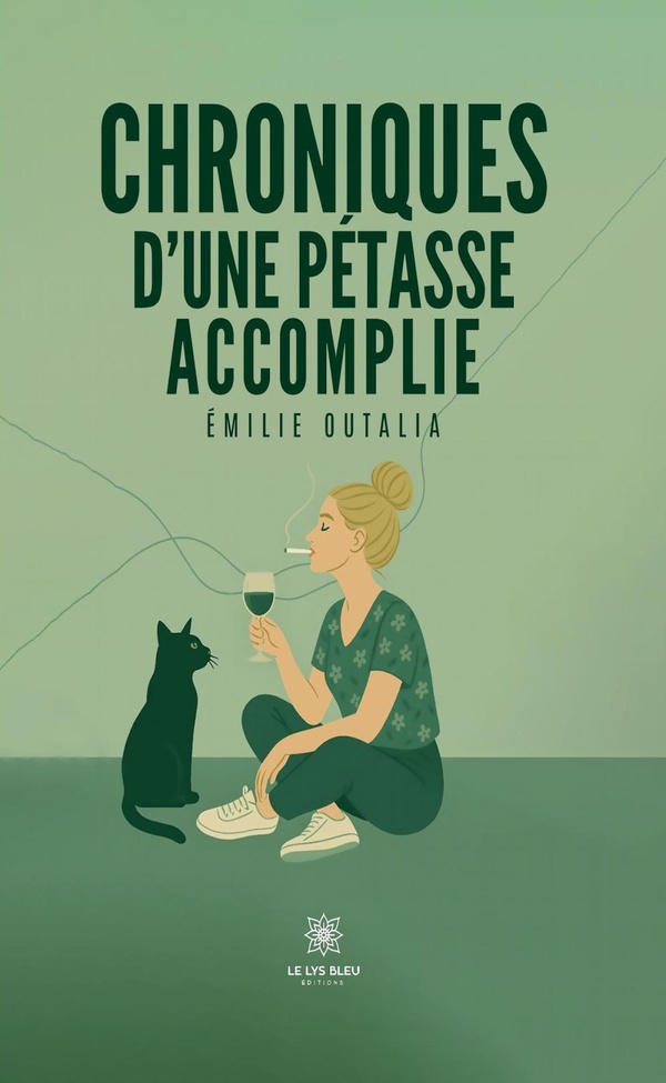 Couverture du livre « Chroniques d'une pétasse accomplie : roman » de Emilie Outalia, librairie Les Contes Infusés à Corte