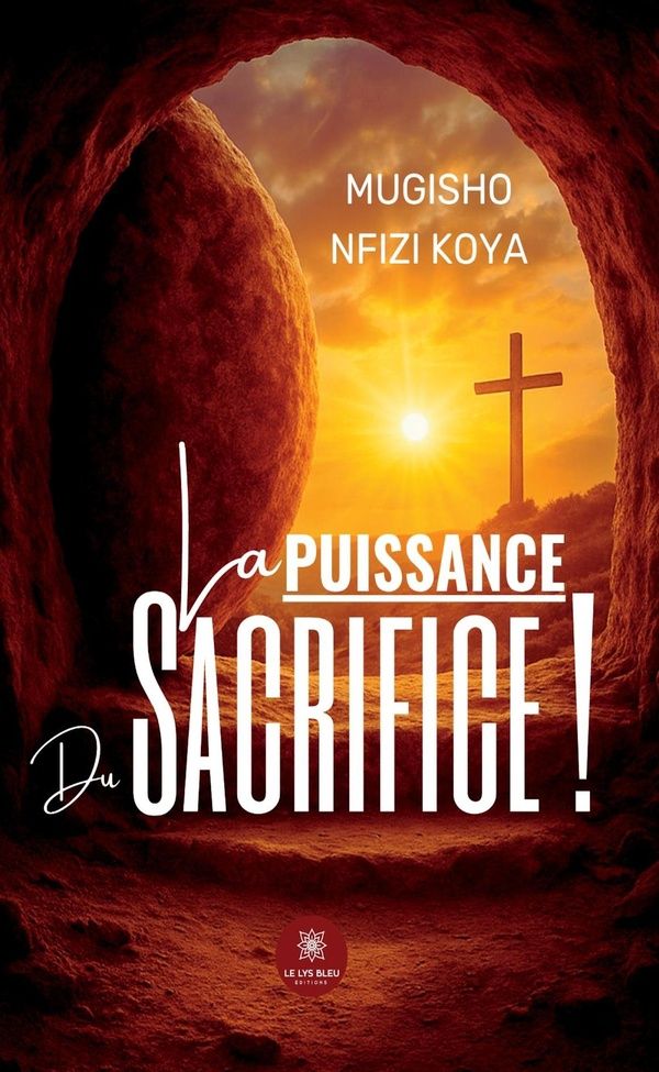 Couverture du livre « La puissance du sacrifice ! » de Mugisho Nfizi Koya, librairie Les Contes Infusés à Corte