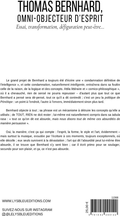Quatrième de couverture de « THOMAS BERNHARD, OMNI-OBJECTEUR D'ESPRIT - ESSAI, TRANSFORMATION, DEFIGURATION PEUT-ETRE... »