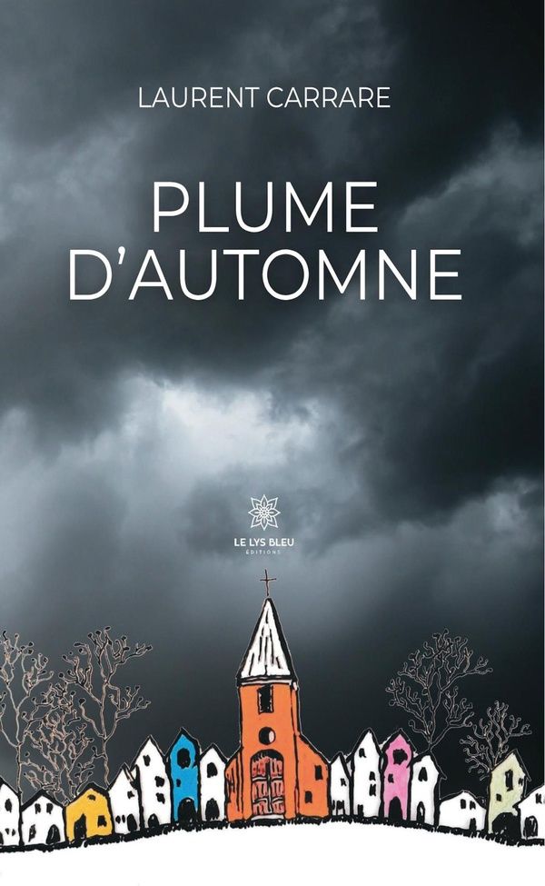 Couverture du livre « Plume d'automne : roman » de Laurent Carrare, librairie Les Contes Infusés à Corte