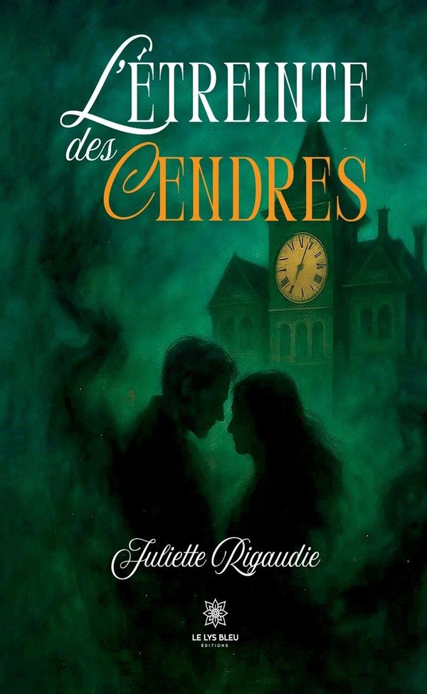 Couverture du livre « L'étreinte des cendres : roman » de Juliette Rigaudie, librairie Les Contes Infusés à Corte