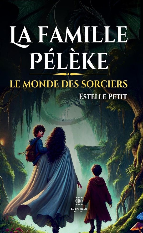 Couverture du livre « La famille Pélèke : le monde des sorciers » de Estelle Petit, librairie Les Contes Infusés à Corte