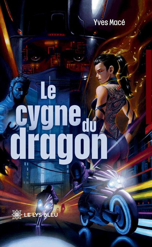 Couverture du livre « Le cygne du dragon : roman » de Yves Macé, librairie Les Contes Infusés à Corte
