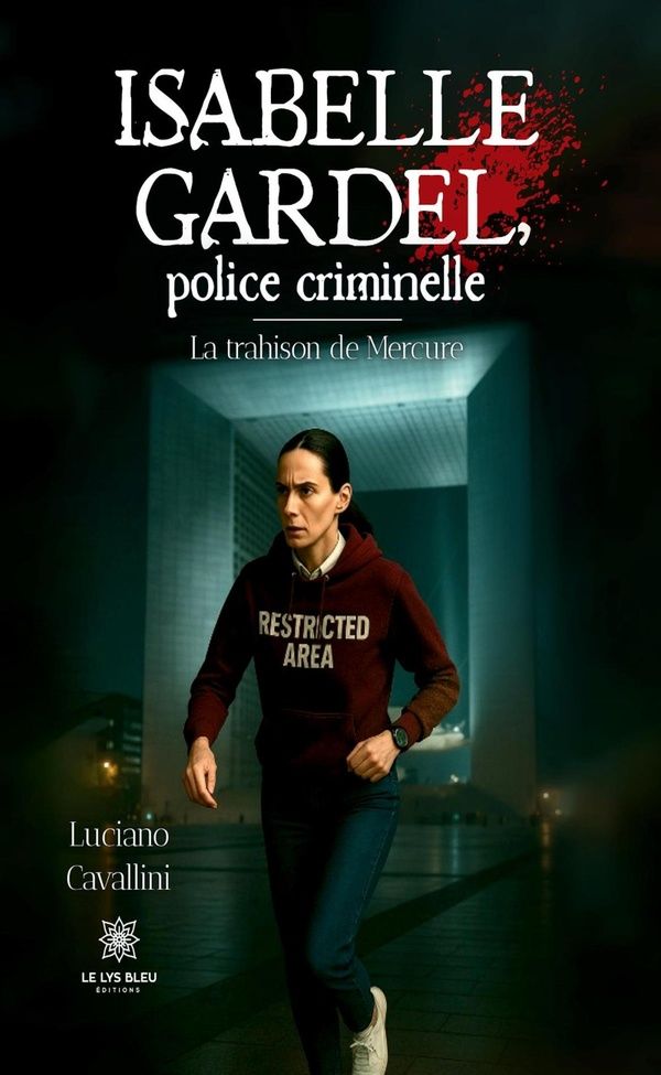 Couverture du livre « Isabelle Gardel, police criminelle : la trahison de Mercure » de Luciano Cavallini, librairie Les Contes Infusés à Corte