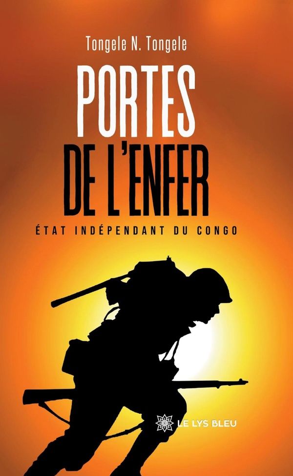 Couverture du livre « Portes de l'enfer : état indépendant du Congo » de Tongele N. Tongele, librairie Les Contes Infusés à Corte