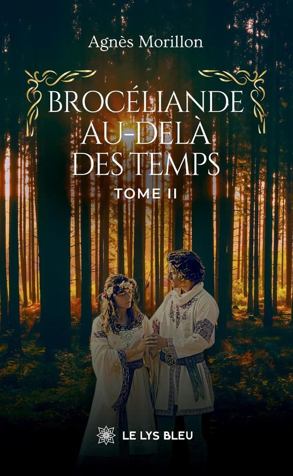 Couverture du livre « Brocéliande au-delà des temps » de Agnès Morillon, librairie Les Contes Infusés à Corte