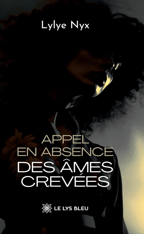 Couverture du livre « Appel en absence des âmes crevées : recueil » de Lylye Nyx, librairie Les Contes Infusés à Corte