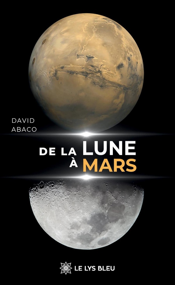 Couverture du livre « De la lune à Mars : essai » de David Abaco, librairie Les Contes Infusés à Corte