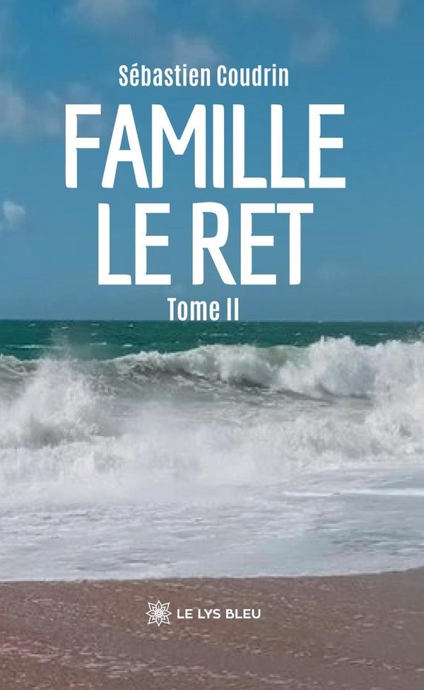 Couverture du livre « Famille Le Ret : roman » de Sébastien Coudrin, librairie Les Contes Infusés à Corte