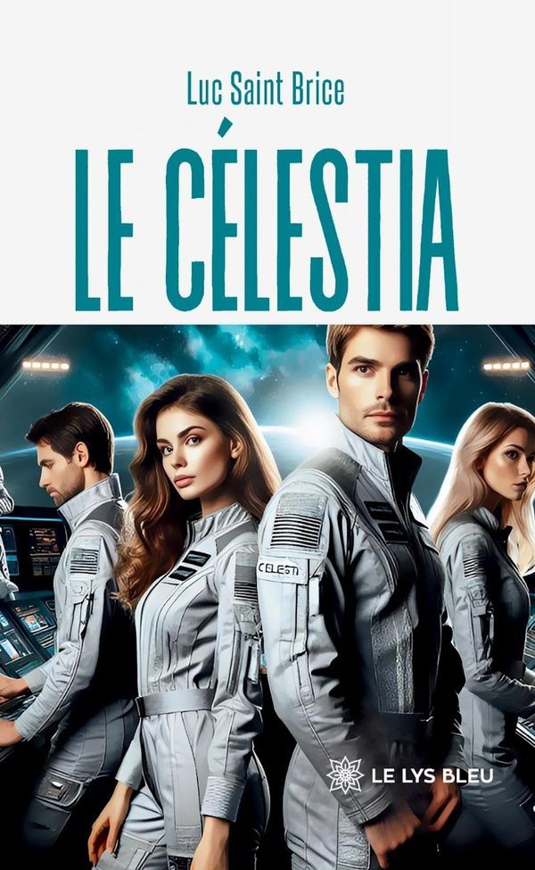 Couverture du livre « Le Célestia : roman » de Luc Saint Brice, librairie Les Contes Infusés à Corte