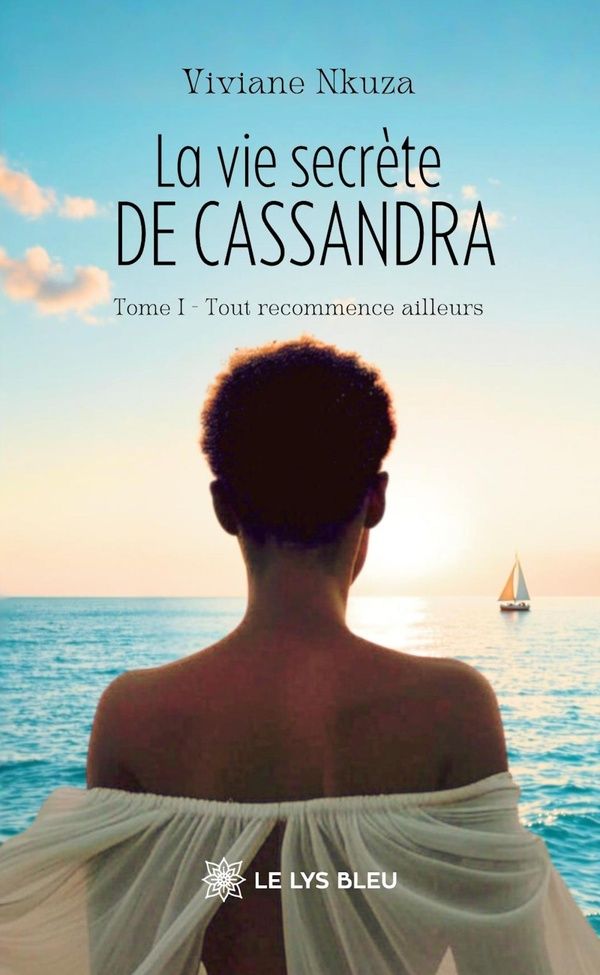 Couverture du livre « La vie secrète de Cassandra : tout recommence ailleurs » de Viviane Nkuza, librairie Les Contes Infusés à Corte