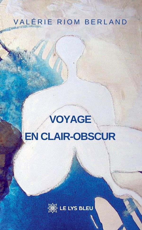 Couverture du livre « Voyage en clair-obscur : roman » de Valérie Riom Berland, librairie Les Contes Infusés à Corte