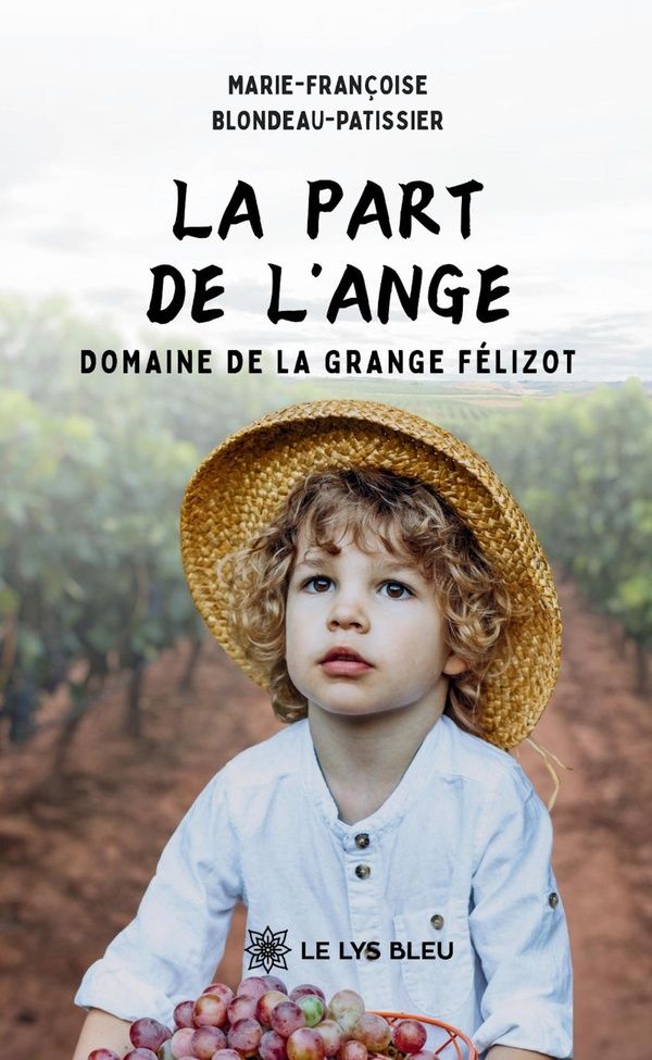Couverture du livre « La part de l'ange : domaine de la Grange Félizot » de Marie-Françoise Blondeau-Patissier, librairie Les Contes Infusés à Corte