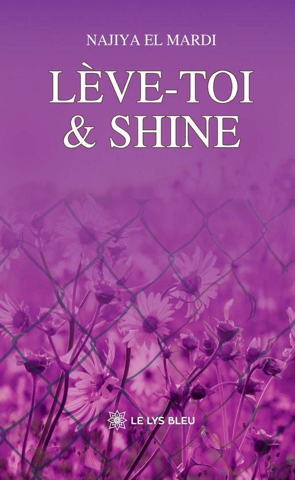 Couverture du livre « Lève-toi & shine » de Najiya El Mardi, librairie Les Contes Infusés à Corte