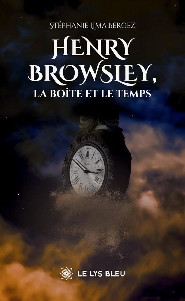 Couverture du livre « Henry Browsley, la boîte et le temps : roman » de Stéphanie Lima Bergez, librairie Les Contes Infusés à Corte