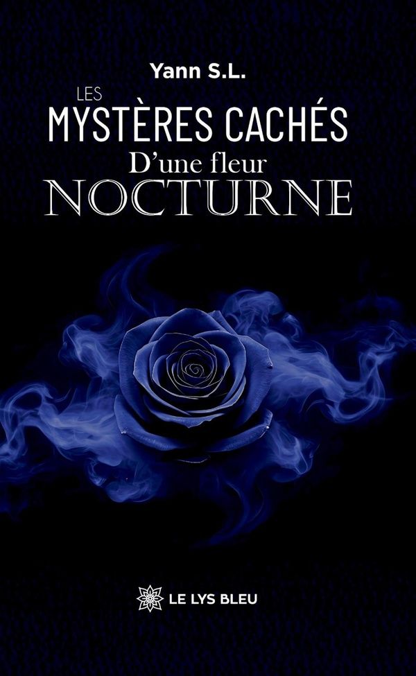 Couverture du livre « Les mystères cachés d'une fleur nocturne : roman » de Yann S. L., librairie Les Contes Infusés à Corte