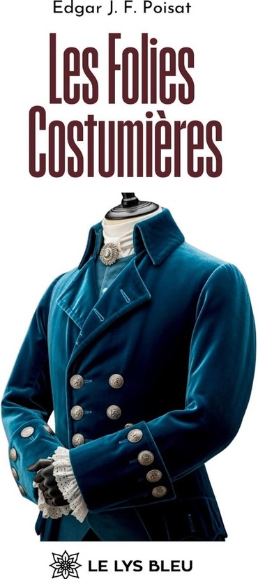 Couverture du livre « LES FOLIES COSTUMIERES » de Poisat Edgar J. F., librairie Les Contes Infusés à Corte